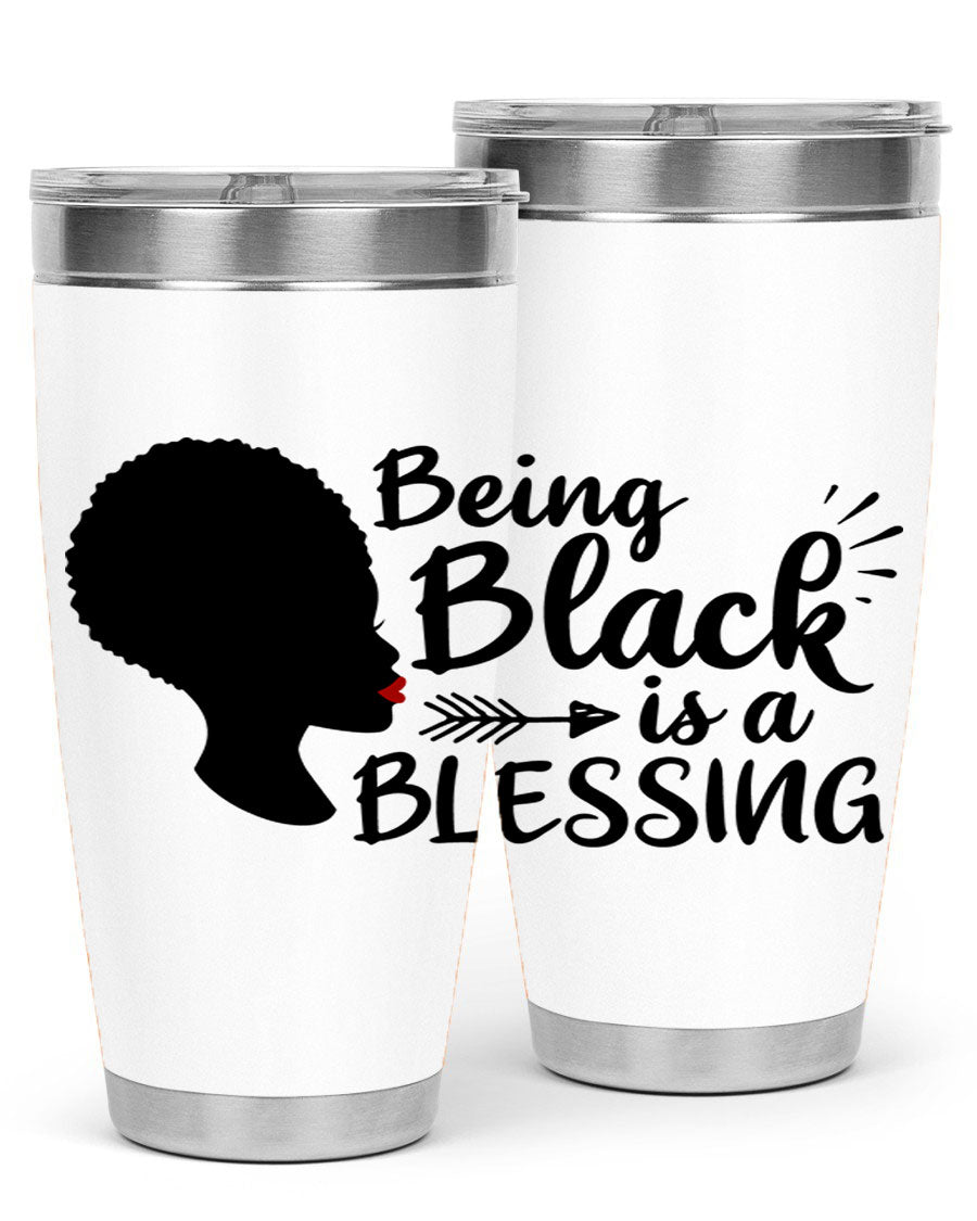 A stylish 20oz and 30oz stainless steel tumbler with the phrase 'Being Black is a Blessing' printed on it, showcasing its sleek design and vibrant colors.