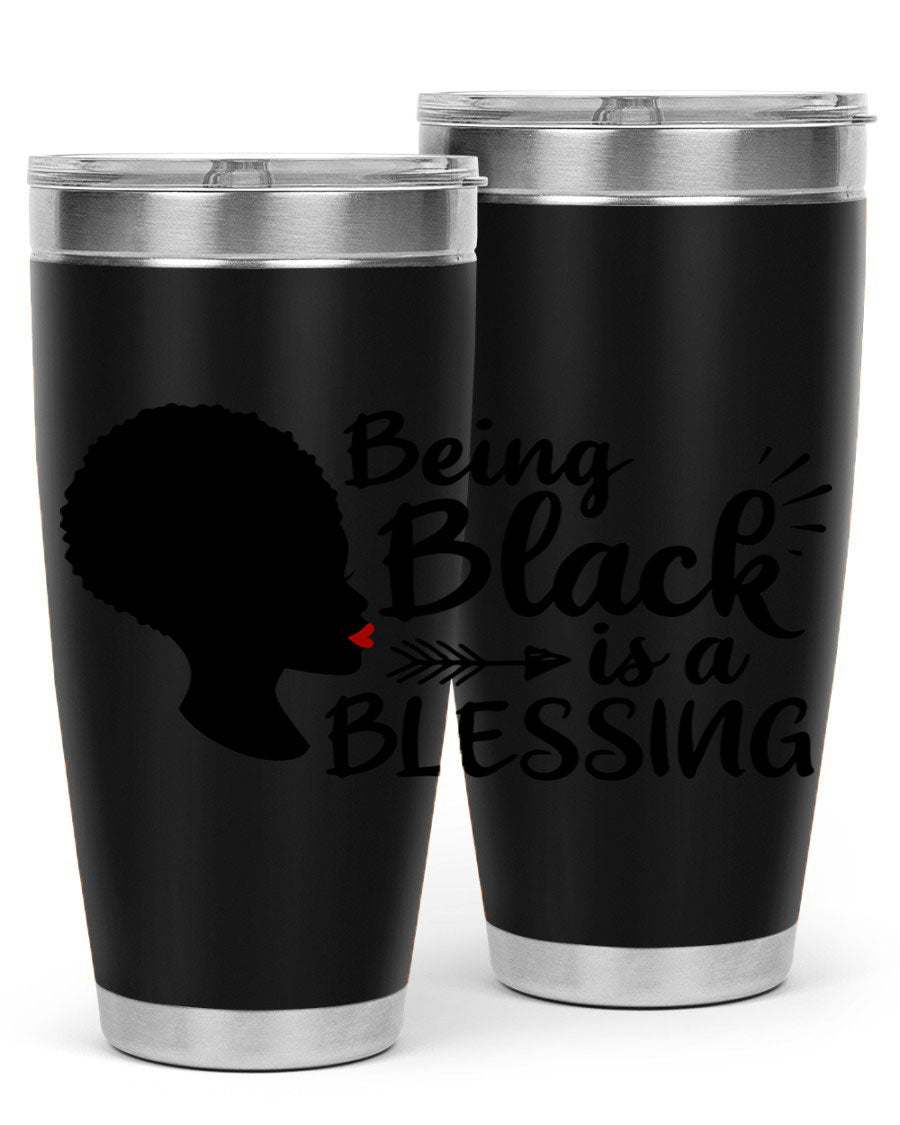 A stylish 20oz and 30oz stainless steel tumbler with the phrase 'Being Black is a Blessing' printed on it, showcasing its sleek design and vibrant colors.