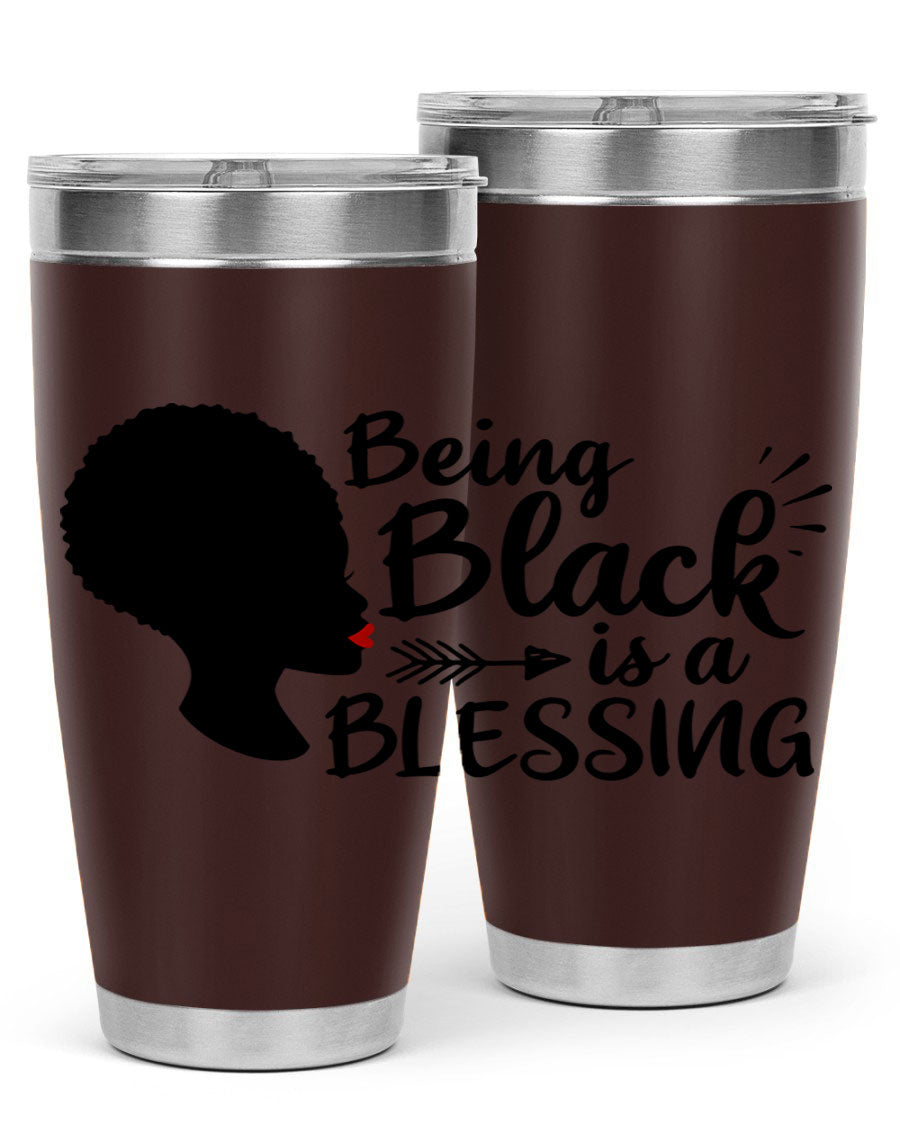 A stylish 20oz and 30oz stainless steel tumbler with the phrase 'Being Black is a Blessing' printed on it, showcasing its sleek design and vibrant colors.