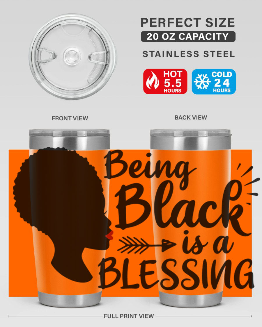 A stylish 20oz and 30oz stainless steel tumbler with the phrase 'Being Black is a Blessing' printed on it, showcasing its sleek design and vibrant colors.