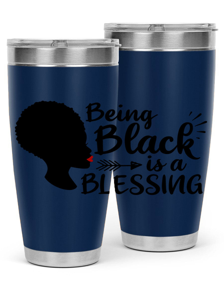 A stylish 20oz and 30oz stainless steel tumbler with the phrase 'Being Black is a Blessing' printed on it, showcasing its sleek design and vibrant colors.