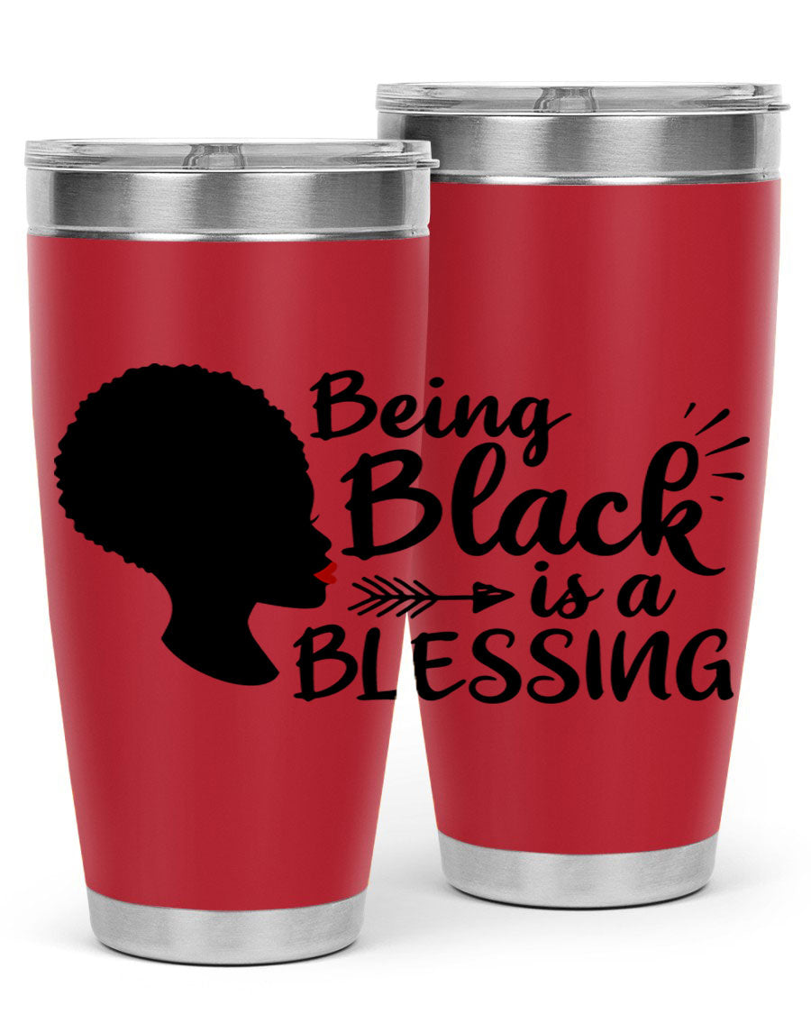 A stylish 20oz and 30oz stainless steel tumbler with the phrase 'Being Black is a Blessing' printed on it, showcasing its sleek design and vibrant colors.