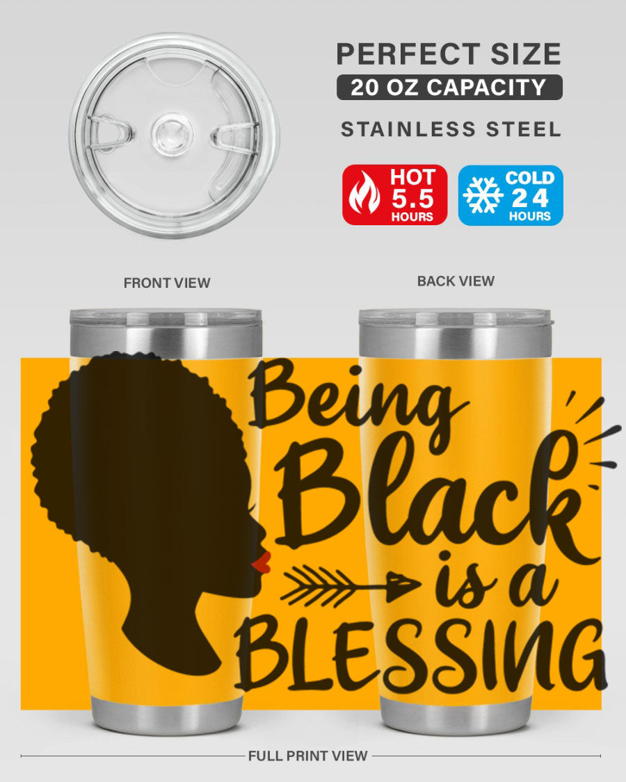A stylish 20oz and 30oz stainless steel tumbler with the phrase 'Being Black is a Blessing' printed on it, showcasing its sleek design and vibrant colors.