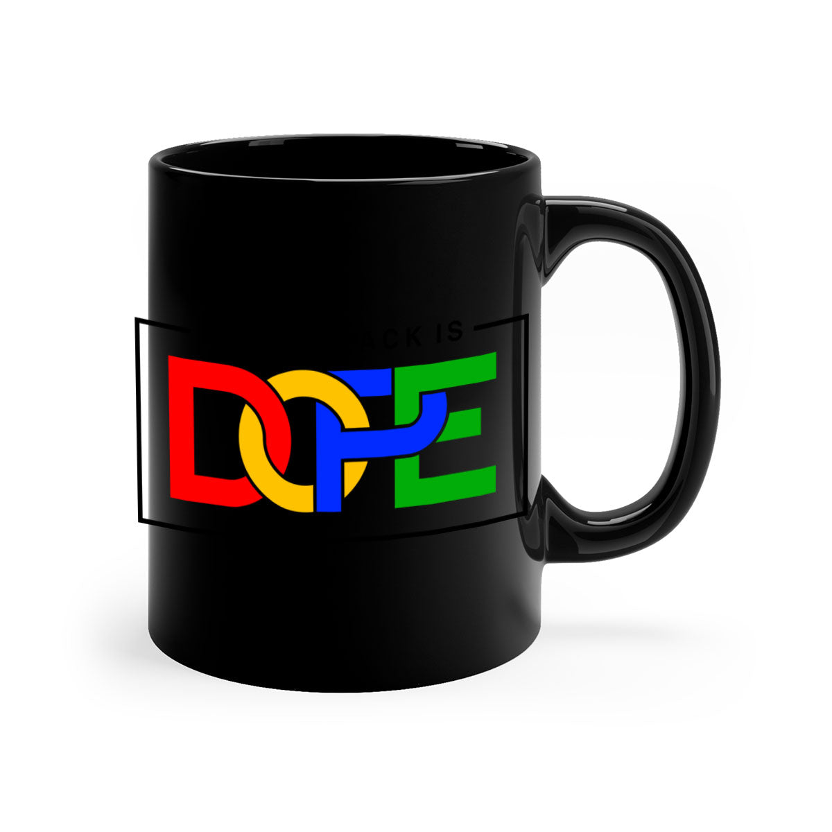 A stylish two-tone ceramic mug featuring the phrase 'Being Black is Dope' with a glossy finish and a colored handle.