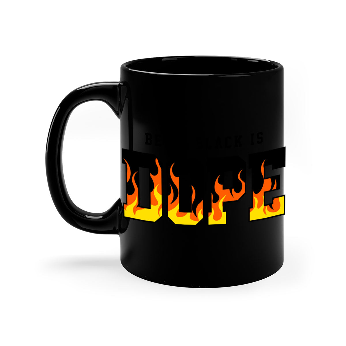 A stylish two-tone mug featuring the phrase 'Being Black is Dope Flames' with a glossy finish and colored handle.