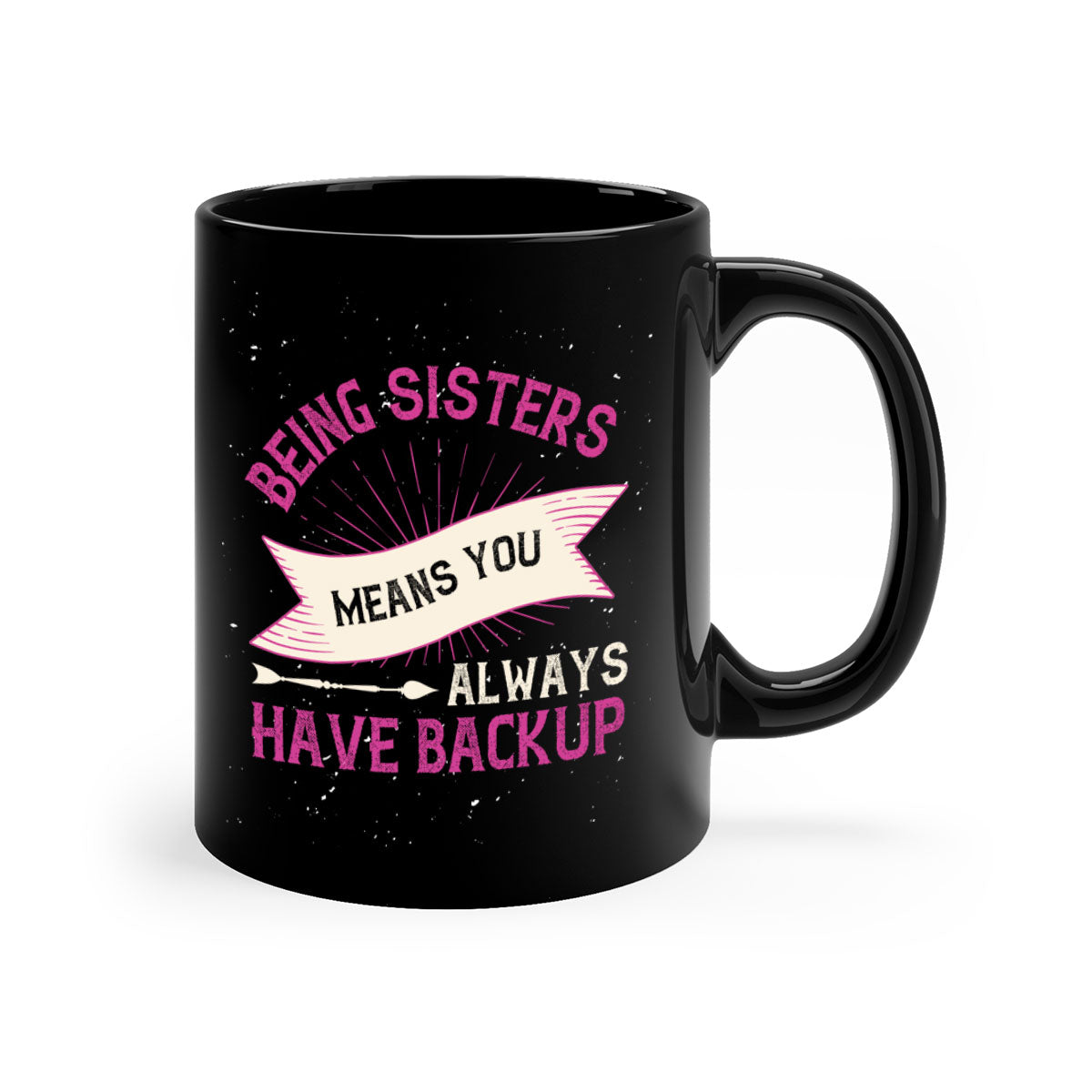 A stylish two-tone ceramic mug with a colored handle and interior, featuring the phrase 'Being Sisters Means You Always Have Backup'.