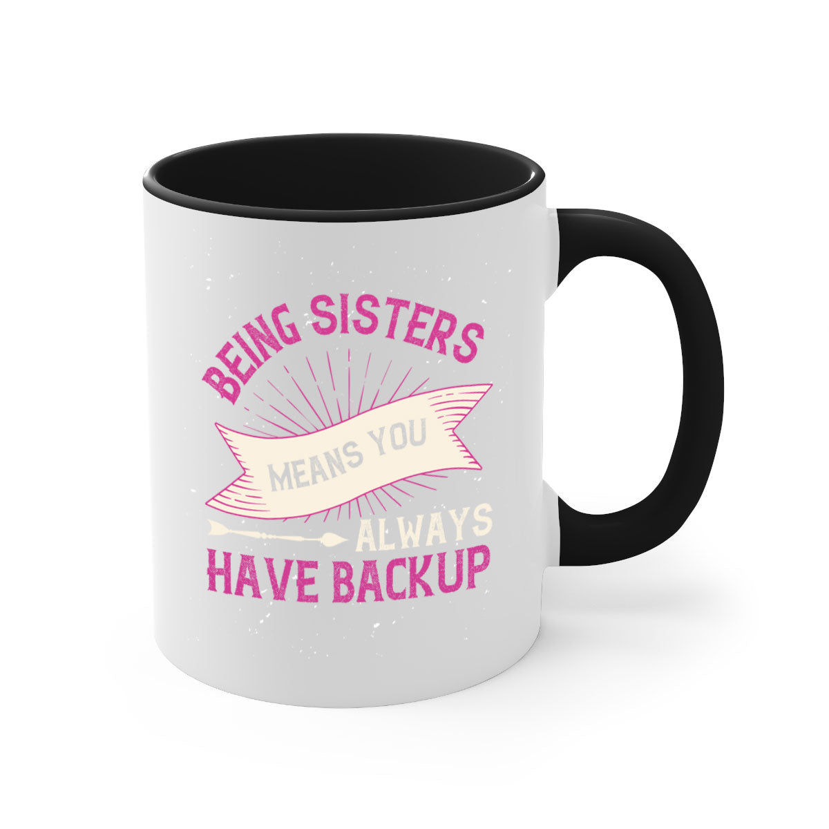 A stylish two-tone ceramic mug with a colored handle and interior, featuring the phrase 'Being Sisters Means You Always Have Backup'.
