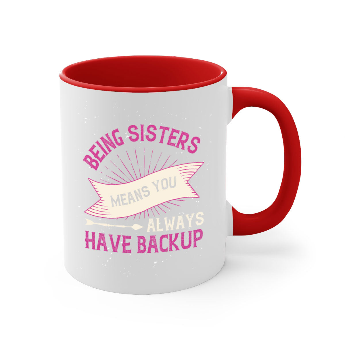 A stylish two-tone ceramic mug with a colored handle and interior, featuring the phrase 'Being Sisters Means You Always Have Backup'.