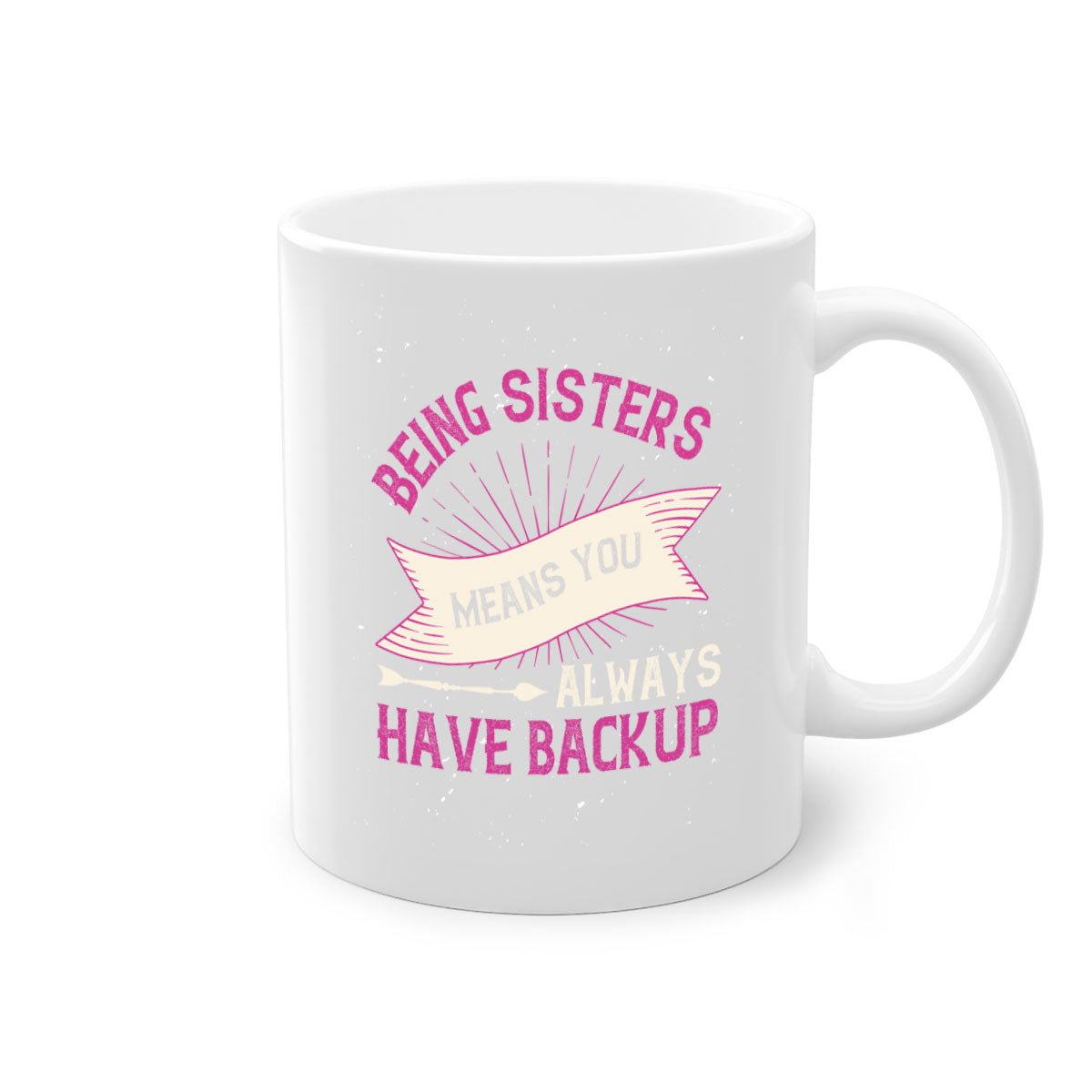 A stylish two-tone ceramic mug with a colored handle and interior, featuring the phrase 'Being Sisters Means You Always Have Backup'.