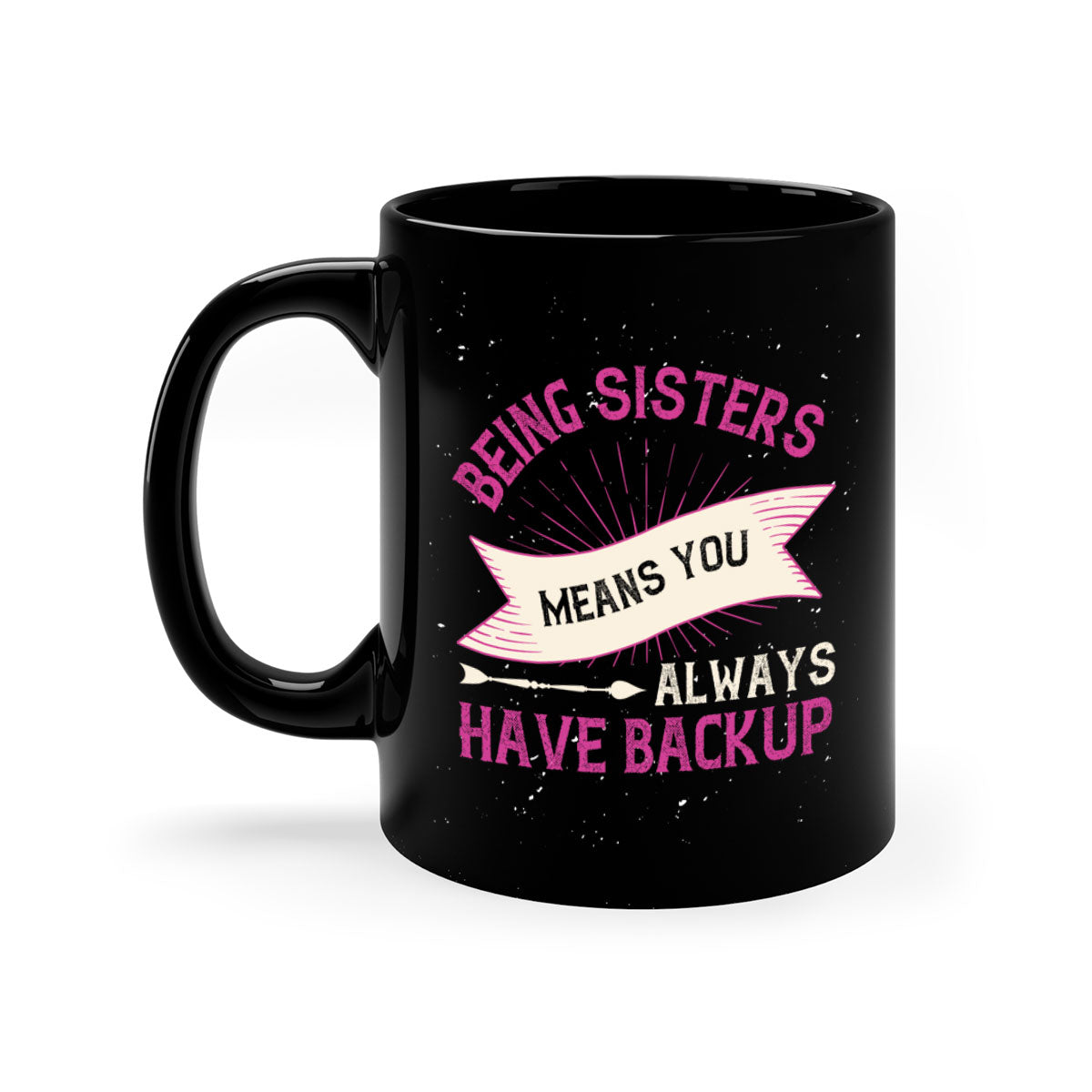 A stylish two-tone ceramic mug with a colored handle and interior, featuring the phrase 'Being Sisters Means You Always Have Backup'.