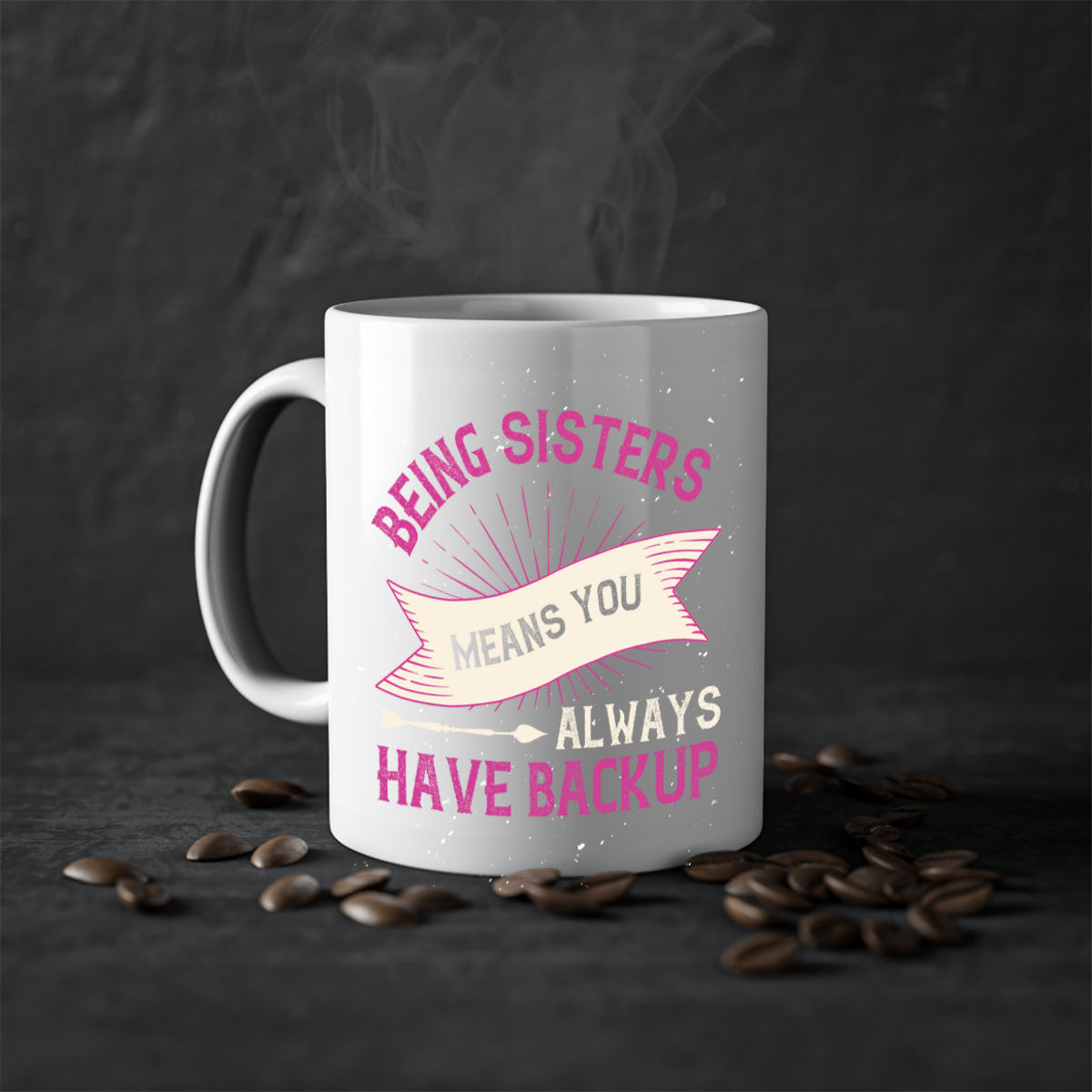 A stylish two-tone ceramic mug with a colored handle and interior, featuring the phrase 'Being Sisters Means You Always Have Backup'.