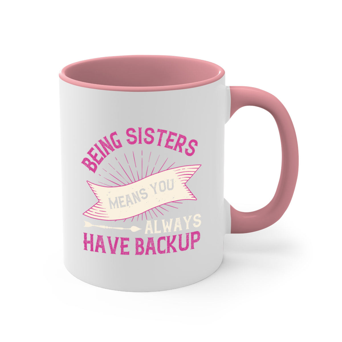 A stylish two-tone ceramic mug with a colored handle and interior, featuring the phrase 'Being Sisters Means You Always Have Backup'.