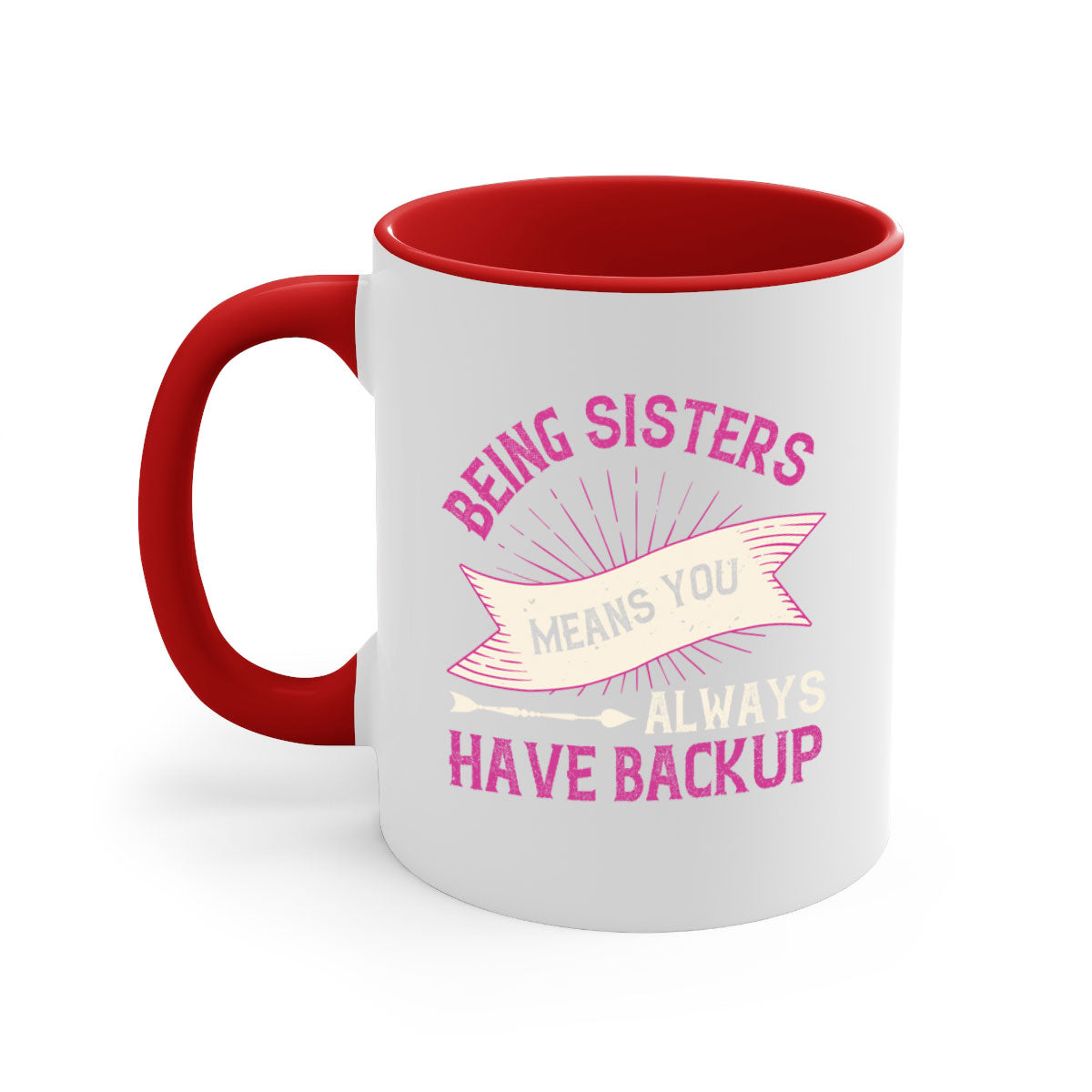 A stylish two-tone ceramic mug with a colored handle and interior, featuring the phrase 'Being Sisters Means You Always Have Backup'.