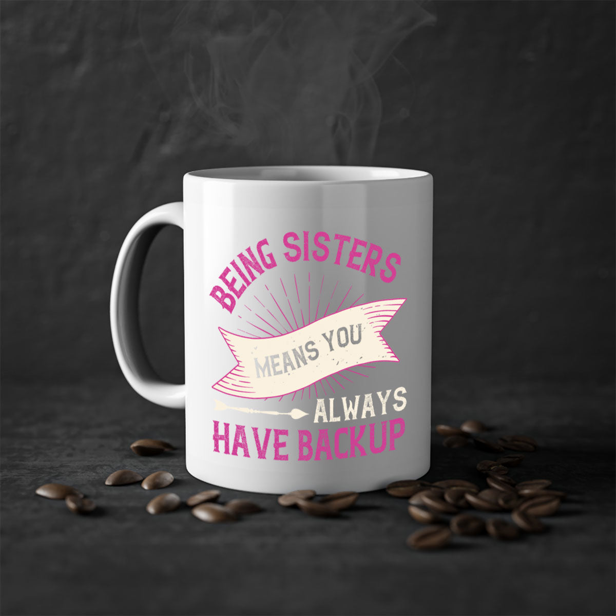 A stylish two-tone ceramic mug with a colored handle and interior, featuring the phrase 'Being Sisters Means You Always Have Backup'.