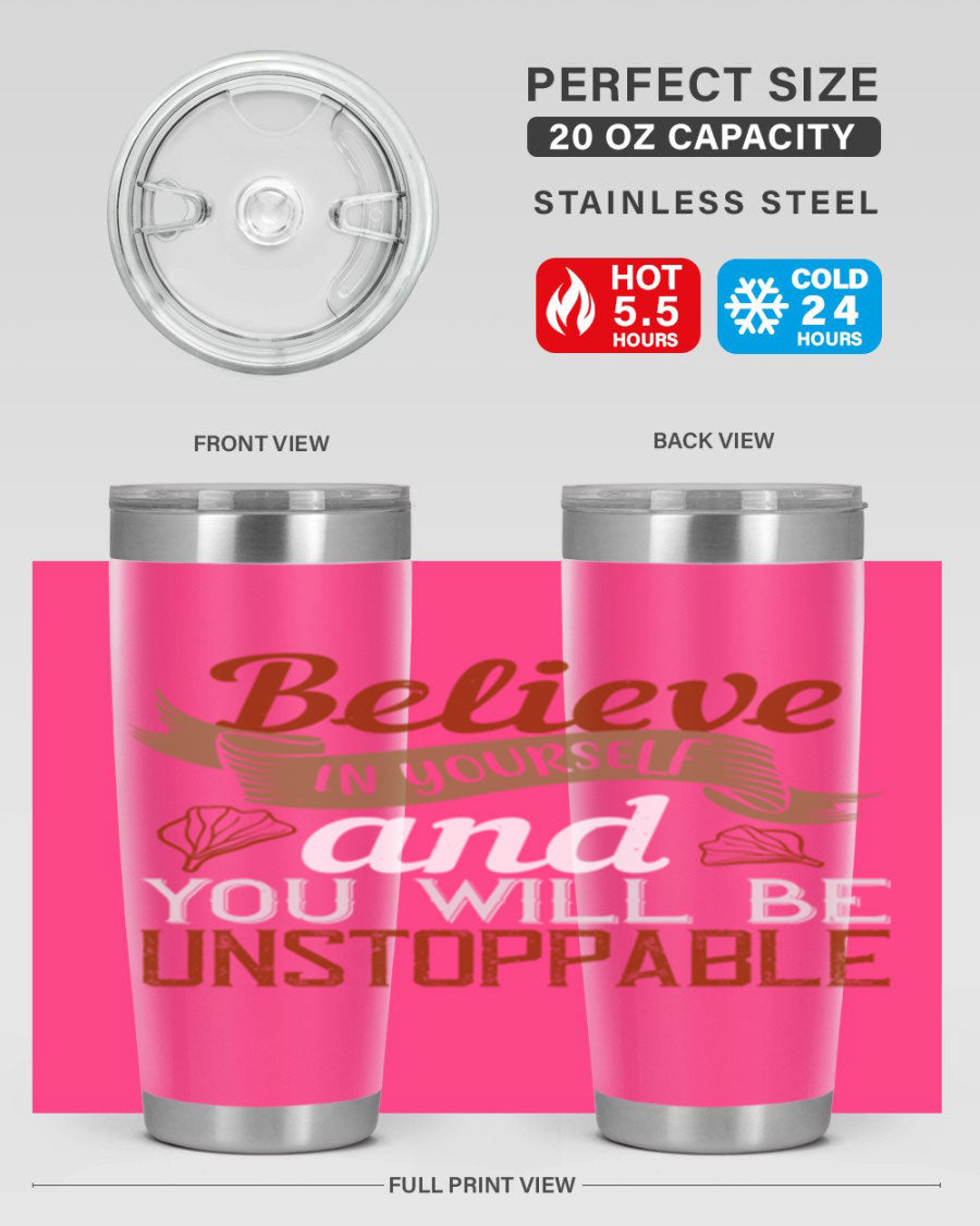 Believe in Yourself tumbler featuring motivational quote, double wall vacuum stainless steel design, available in 20oz and 30oz sizes.