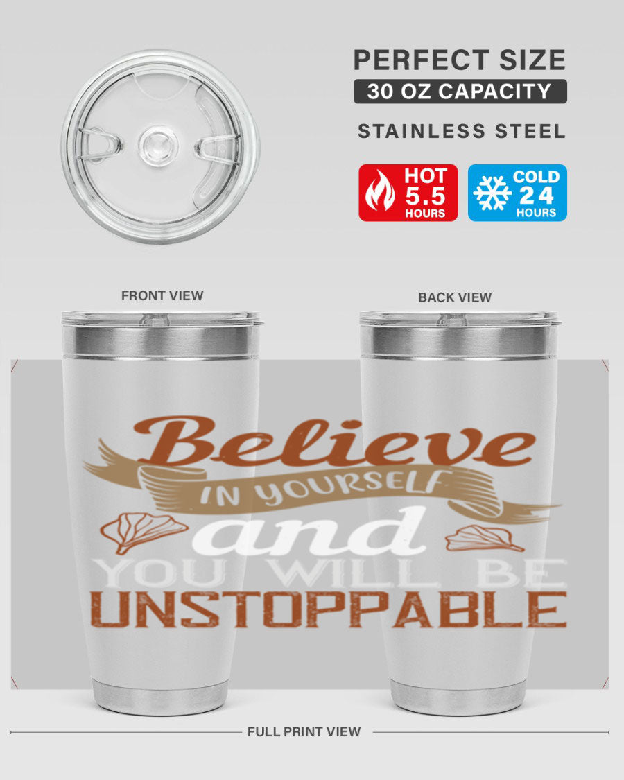 Believe in Yourself tumbler featuring motivational quote, double wall vacuum stainless steel design, available in 20oz and 30oz sizes.