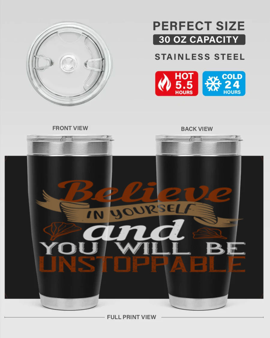 Believe in Yourself tumbler featuring motivational quote, double wall vacuum stainless steel design, available in 20oz and 30oz sizes.