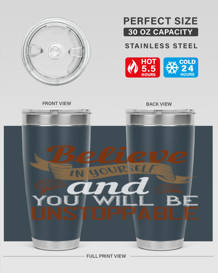 Believe in Yourself tumbler featuring motivational quote, double wall vacuum stainless steel design, available in 20oz and 30oz sizes.