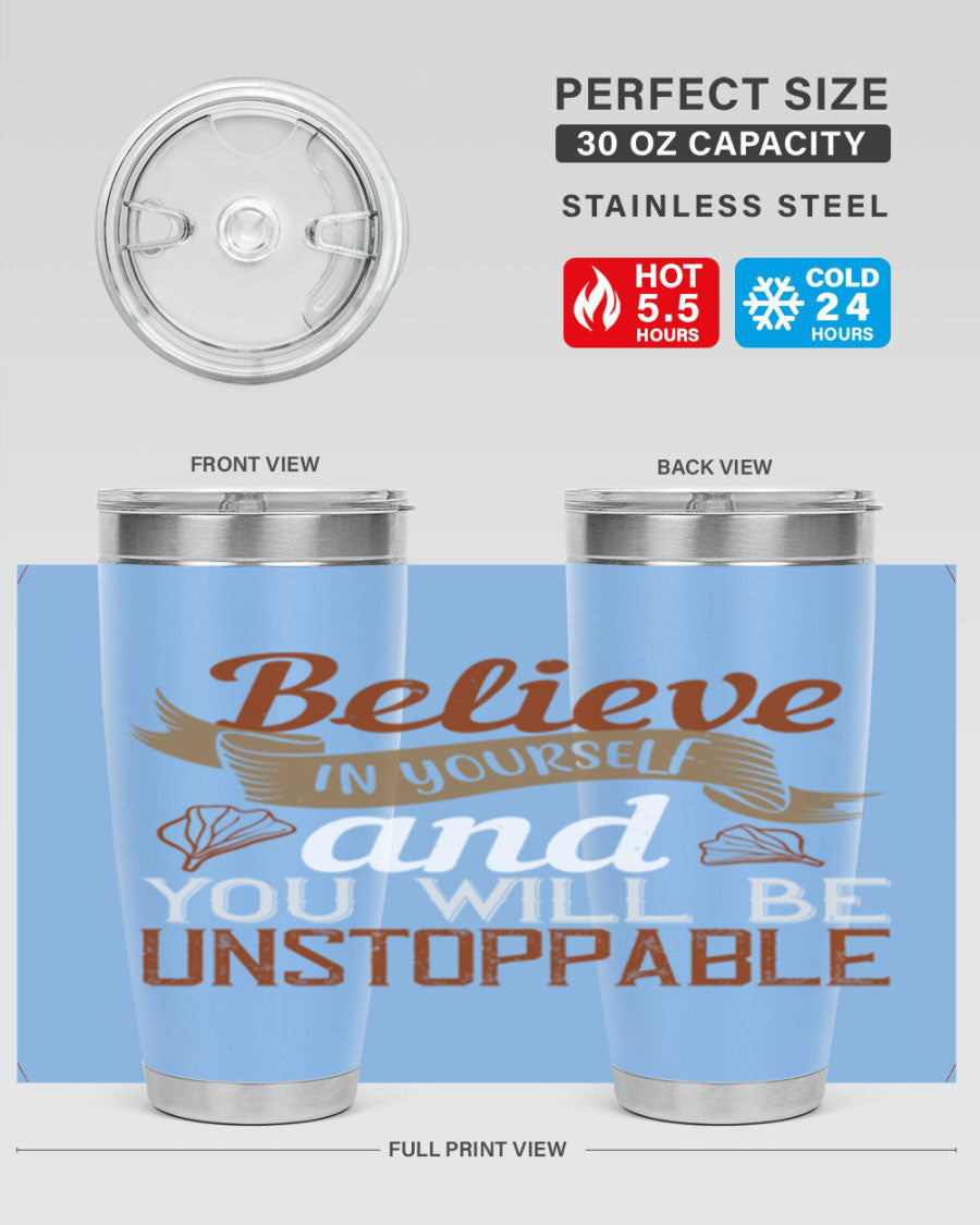 Believe in Yourself tumbler featuring motivational quote, double wall vacuum stainless steel design, available in 20oz and 30oz sizes.