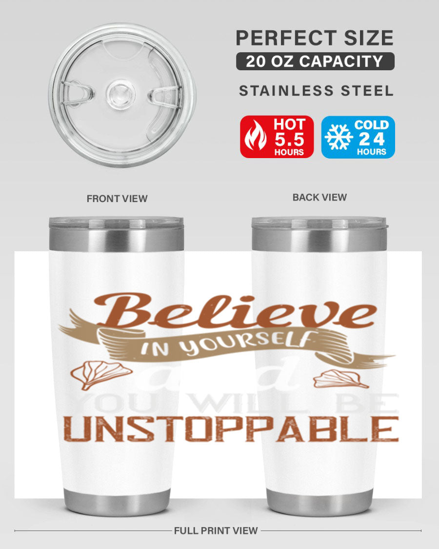 Believe in Yourself tumbler featuring motivational quote, double wall vacuum stainless steel design, available in 20oz and 30oz sizes.