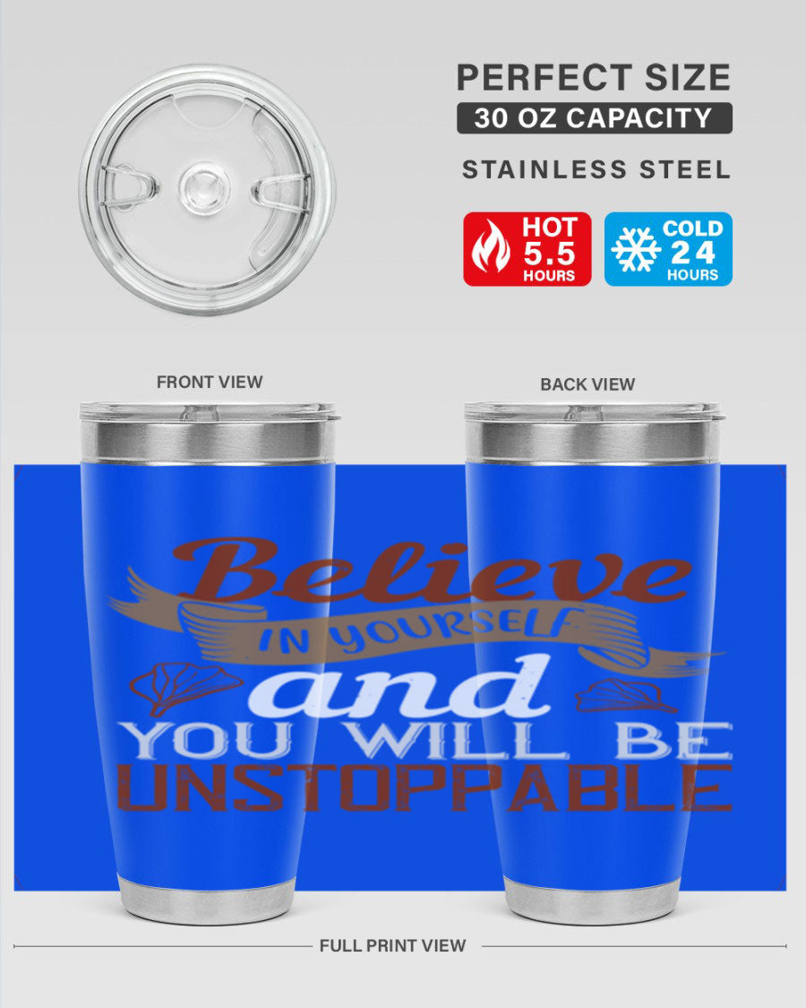 Believe in Yourself tumbler featuring motivational quote, double wall vacuum stainless steel design, available in 20oz and 30oz sizes.