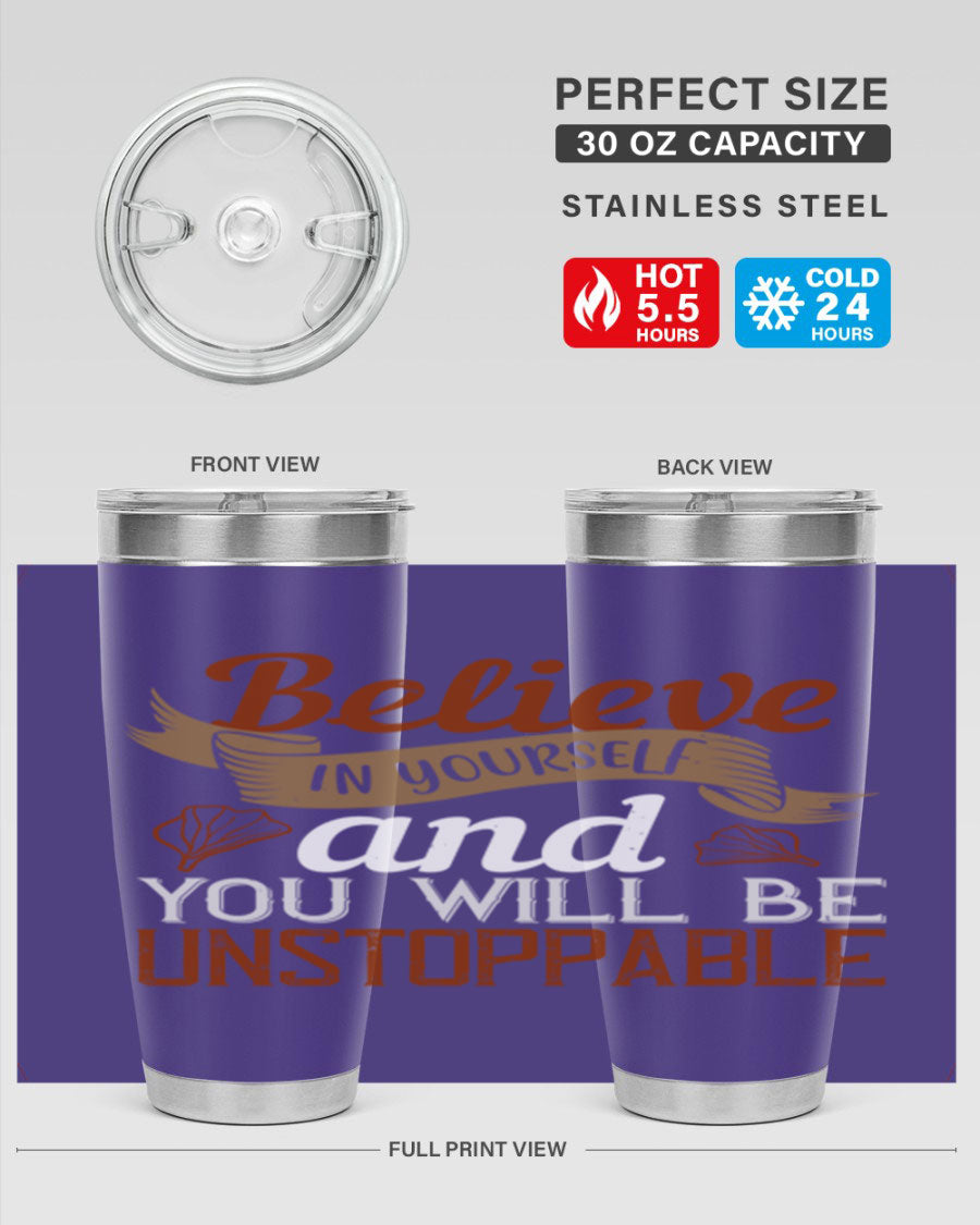 Believe in Yourself tumbler featuring motivational quote, double wall vacuum stainless steel design, available in 20oz and 30oz sizes.