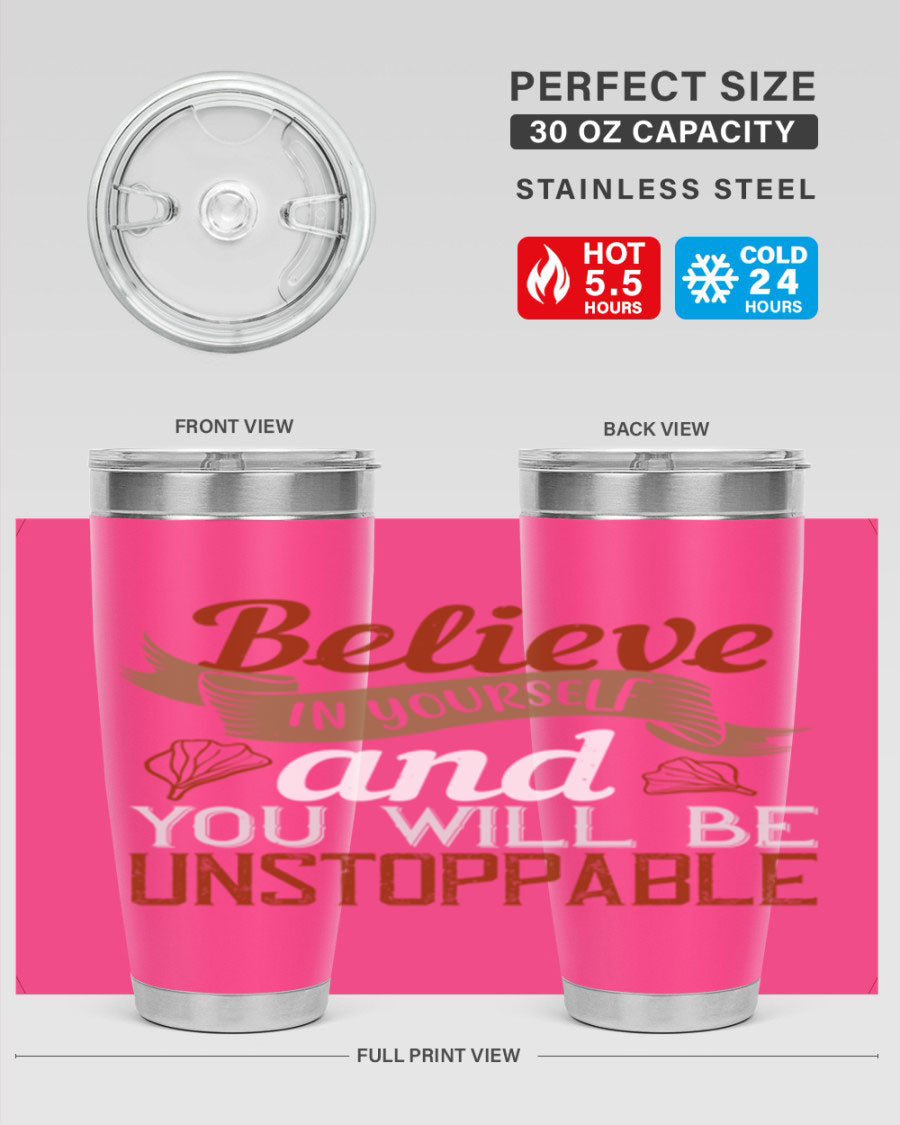 Believe in Yourself tumbler featuring motivational quote, double wall vacuum stainless steel design, available in 20oz and 30oz sizes.