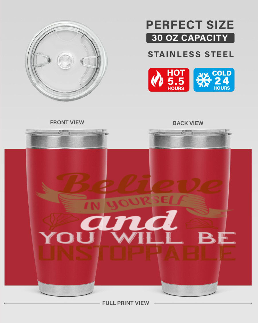 Believe in Yourself tumbler featuring motivational quote, double wall vacuum stainless steel design, available in 20oz and 30oz sizes.