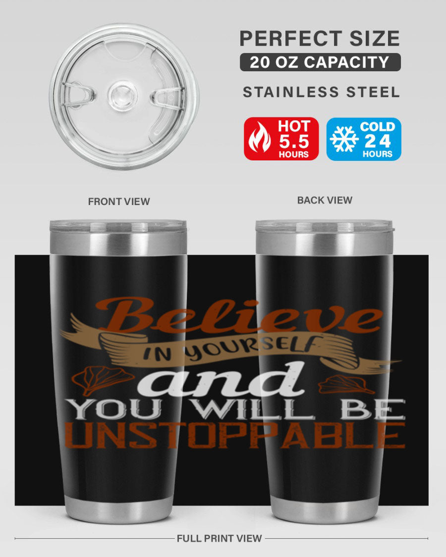 Believe in Yourself tumbler featuring motivational quote, double wall vacuum stainless steel design, available in 20oz and 30oz sizes.