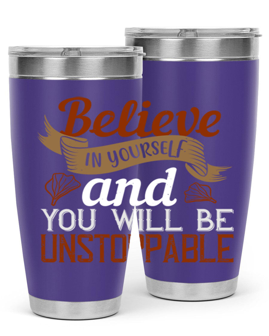 Believe in Yourself tumbler featuring motivational quote, double wall vacuum stainless steel design, available in 20oz and 30oz sizes.