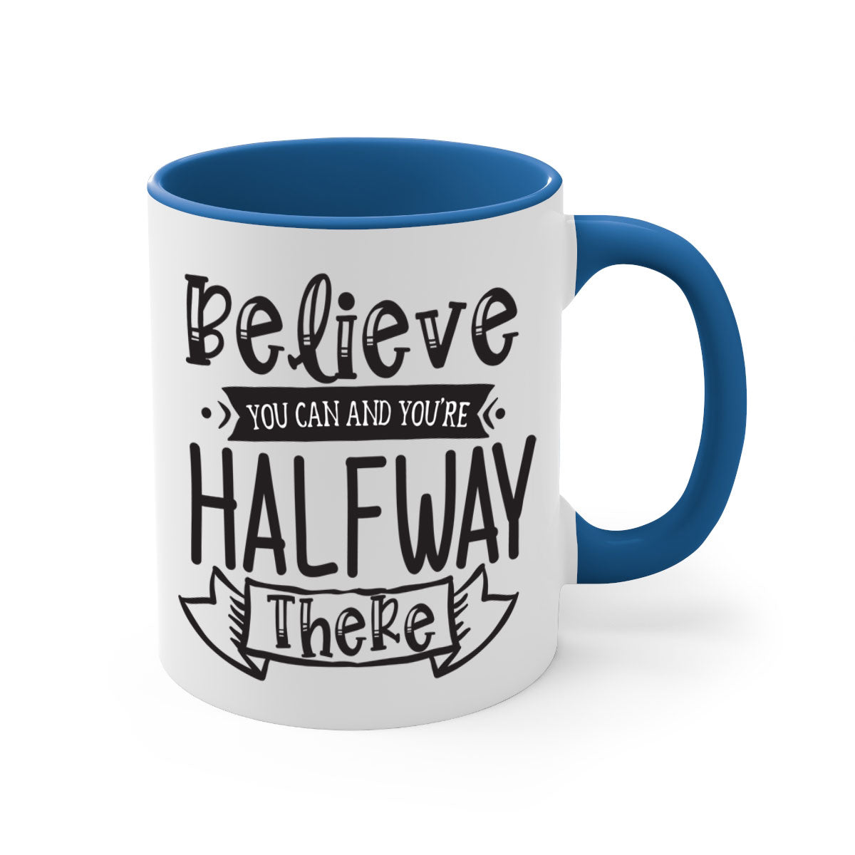 Believe You Can And You’re Halfway There mug with a two-tone design, featuring a colored handle and glossy finish.