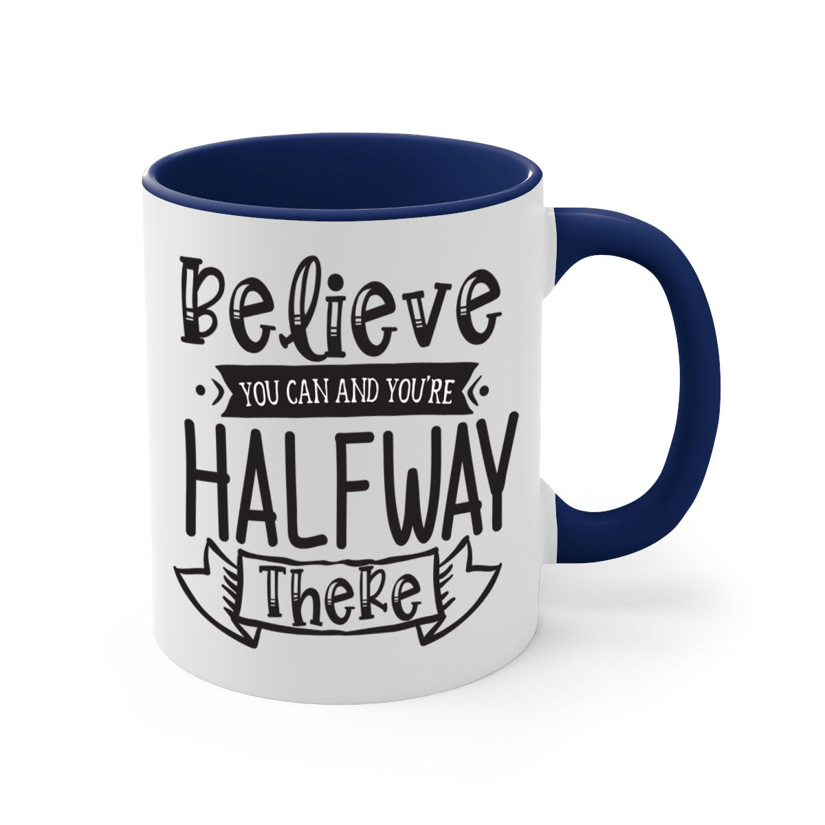 Believe You Can And You’re Halfway There mug with a two-tone design, featuring a colored handle and glossy finish.