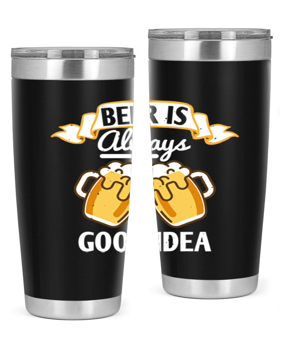 A stylish 20oz stainless steel tumbler with a 'Beer is Always a Good Idea' design, featuring a drink-thru lid and double wall vacuum insulation.