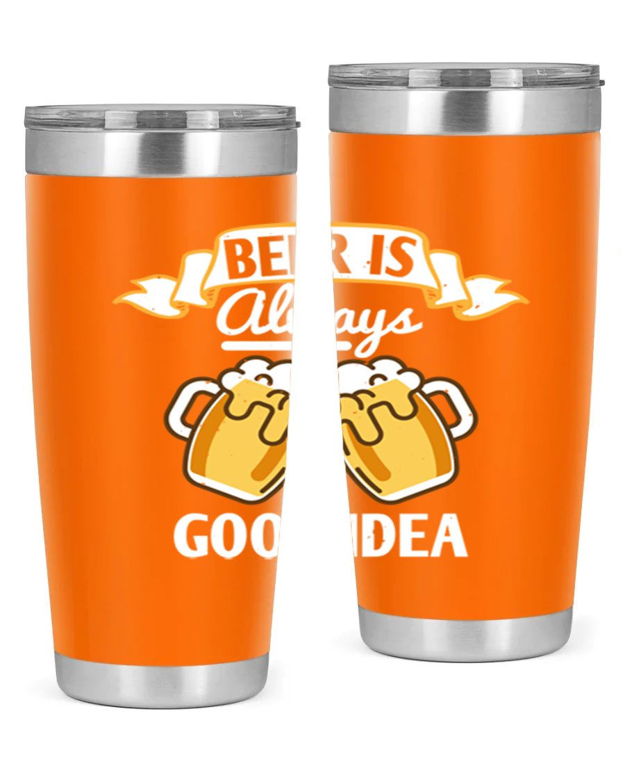 A stylish 20oz stainless steel tumbler with a 'Beer is Always a Good Idea' design, featuring a drink-thru lid and double wall vacuum insulation.