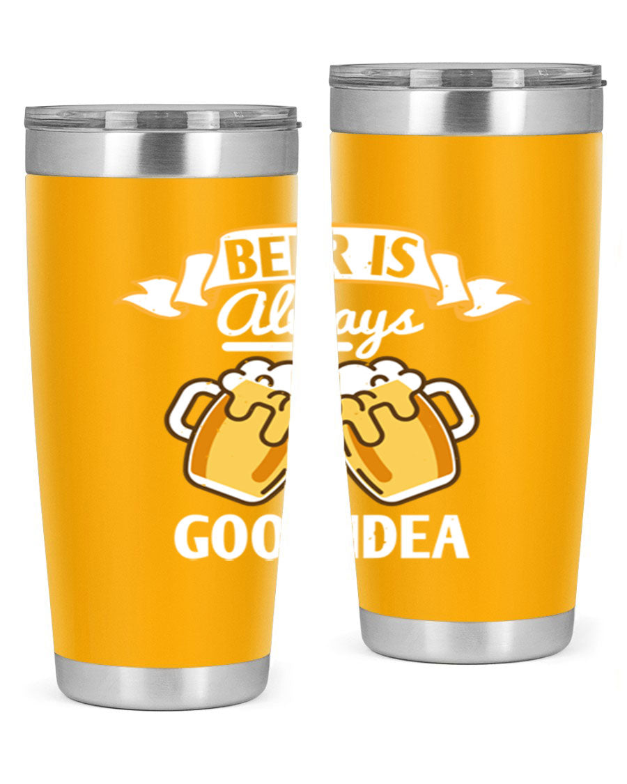 A stylish 20oz stainless steel tumbler with a 'Beer is Always a Good Idea' design, featuring a drink-thru lid and double wall vacuum insulation.