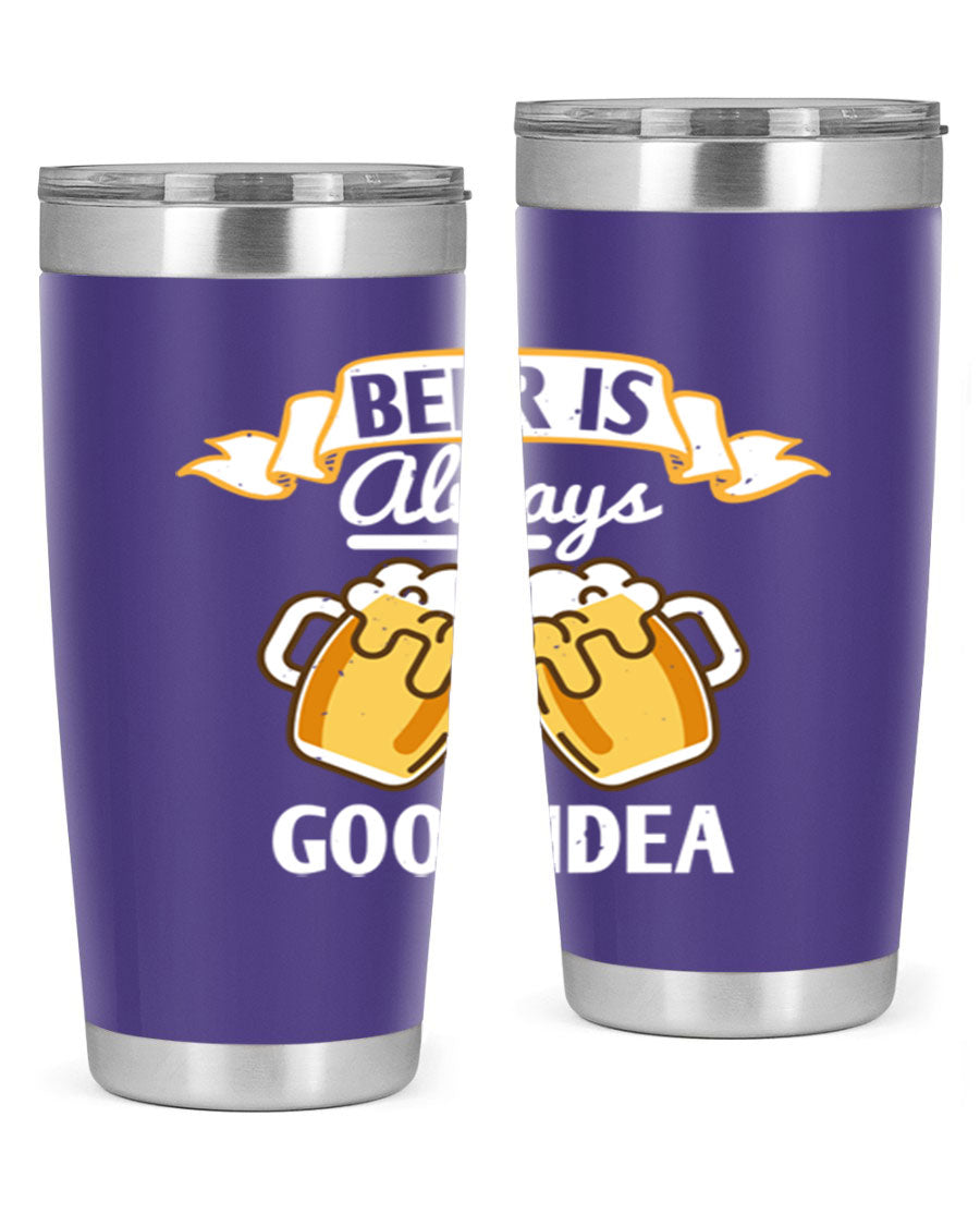A stylish 20oz stainless steel tumbler with a 'Beer is Always a Good Idea' design, featuring a drink-thru lid and double wall vacuum insulation.