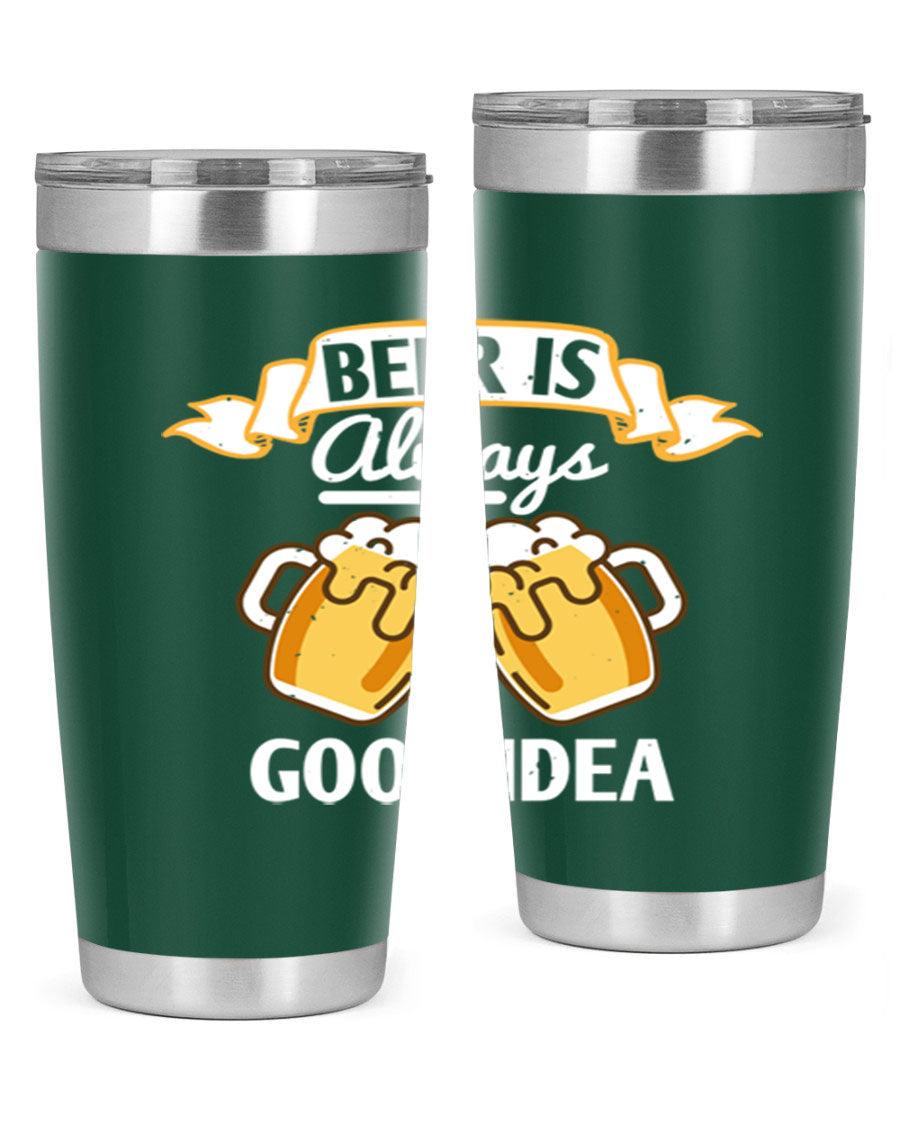 A stylish 20oz stainless steel tumbler with a 'Beer is Always a Good Idea' design, featuring a drink-thru lid and double wall vacuum insulation.