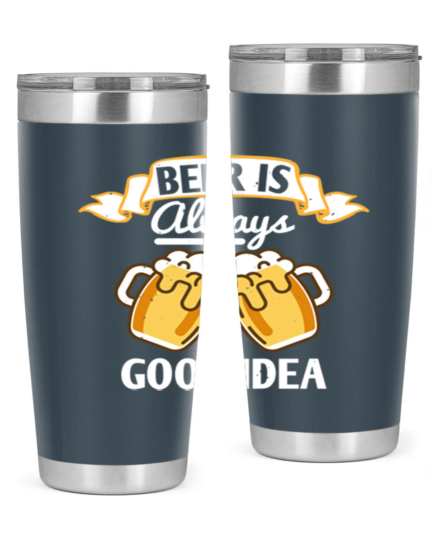 A stylish 20oz stainless steel tumbler with a 'Beer is Always a Good Idea' design, featuring a drink-thru lid and double wall vacuum insulation.