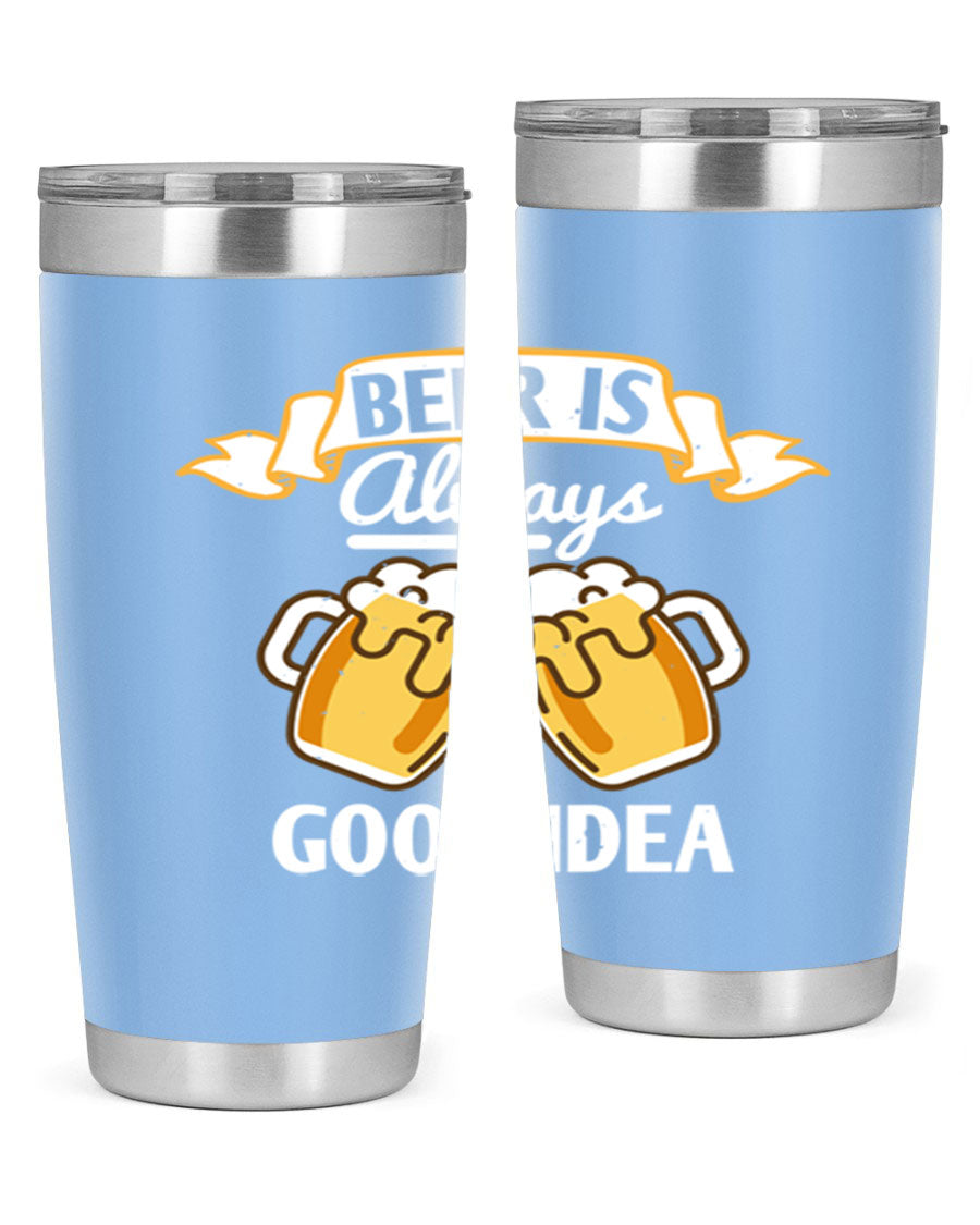 A stylish 20oz stainless steel tumbler with a 'Beer is Always a Good Idea' design, featuring a drink-thru lid and double wall vacuum insulation.