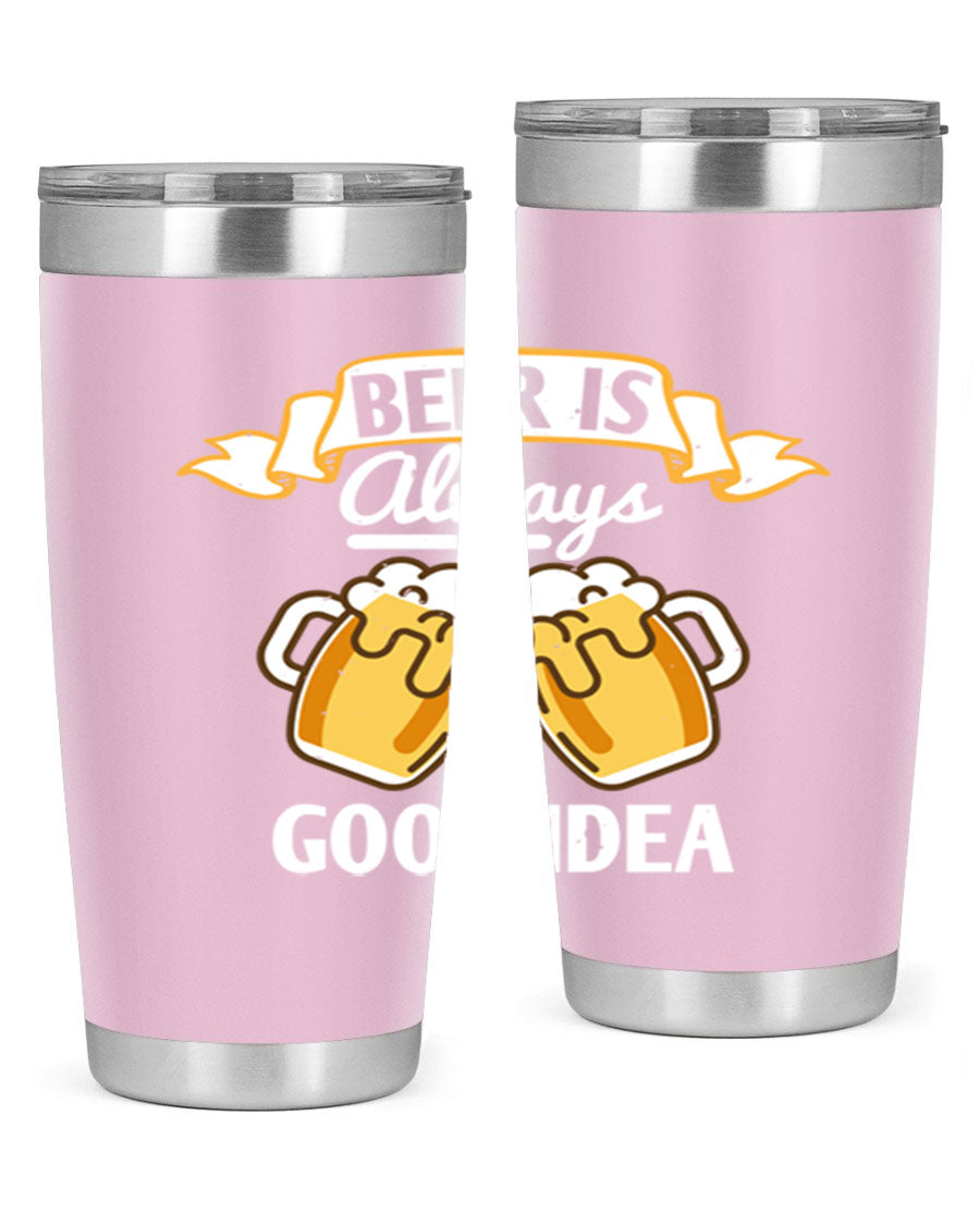 A stylish 20oz stainless steel tumbler with a 'Beer is Always a Good Idea' design, featuring a drink-thru lid and double wall vacuum insulation.