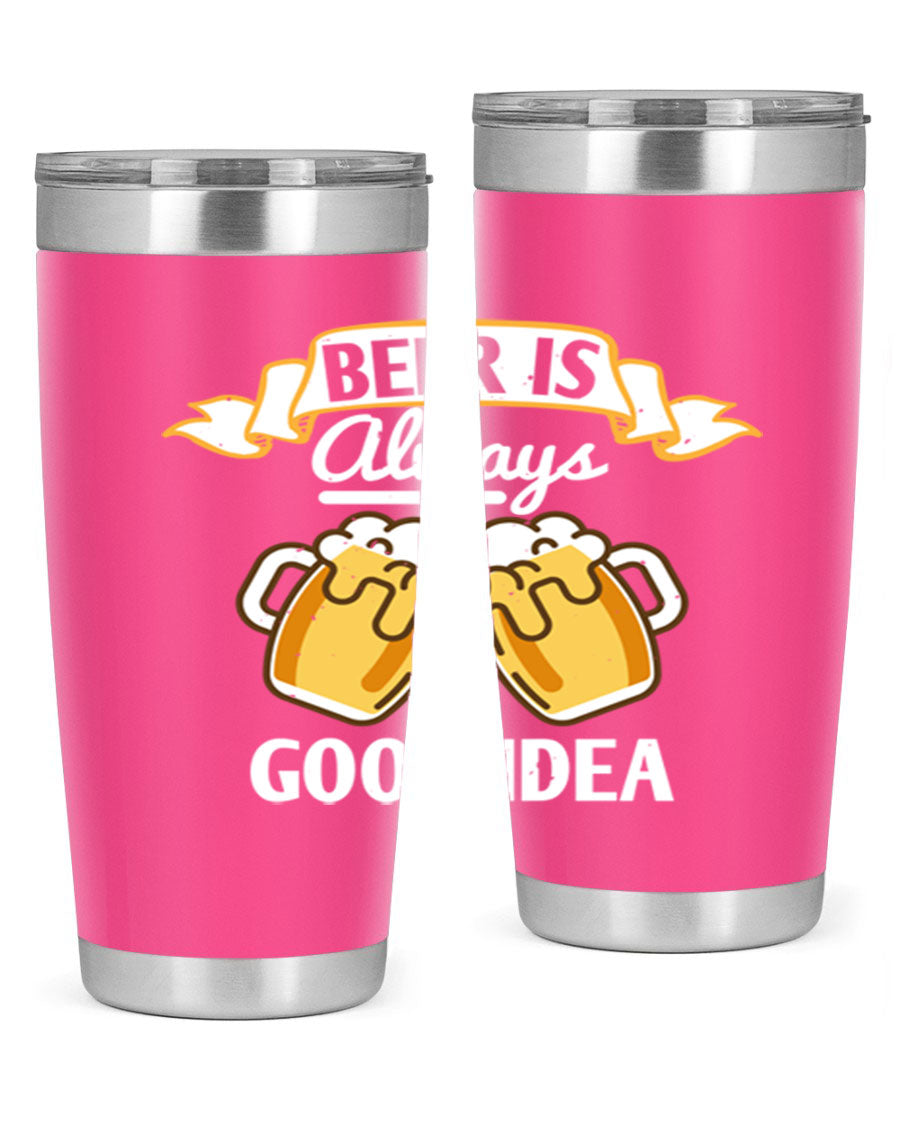 A stylish 20oz stainless steel tumbler with a 'Beer is Always a Good Idea' design, featuring a drink-thru lid and double wall vacuum insulation.