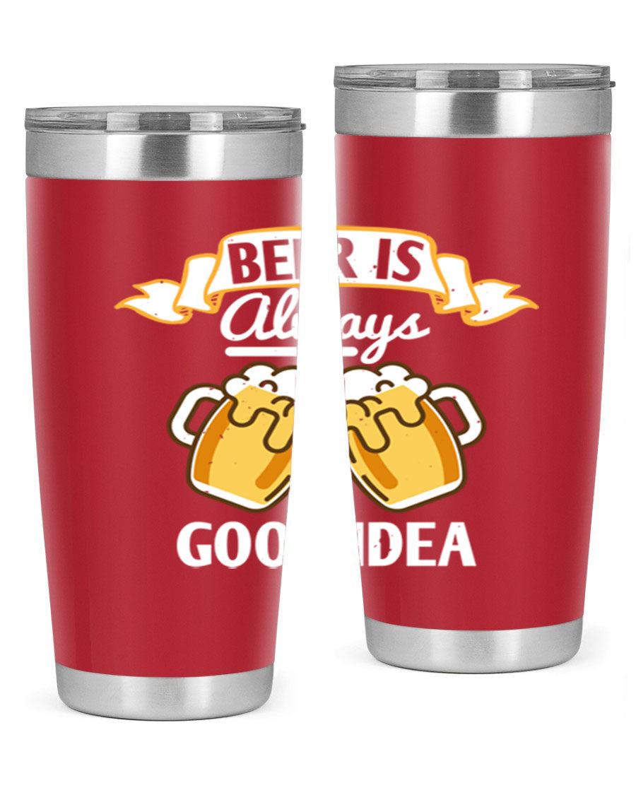 A stylish 20oz stainless steel tumbler with a 'Beer is Always a Good Idea' design, featuring a drink-thru lid and double wall vacuum insulation.