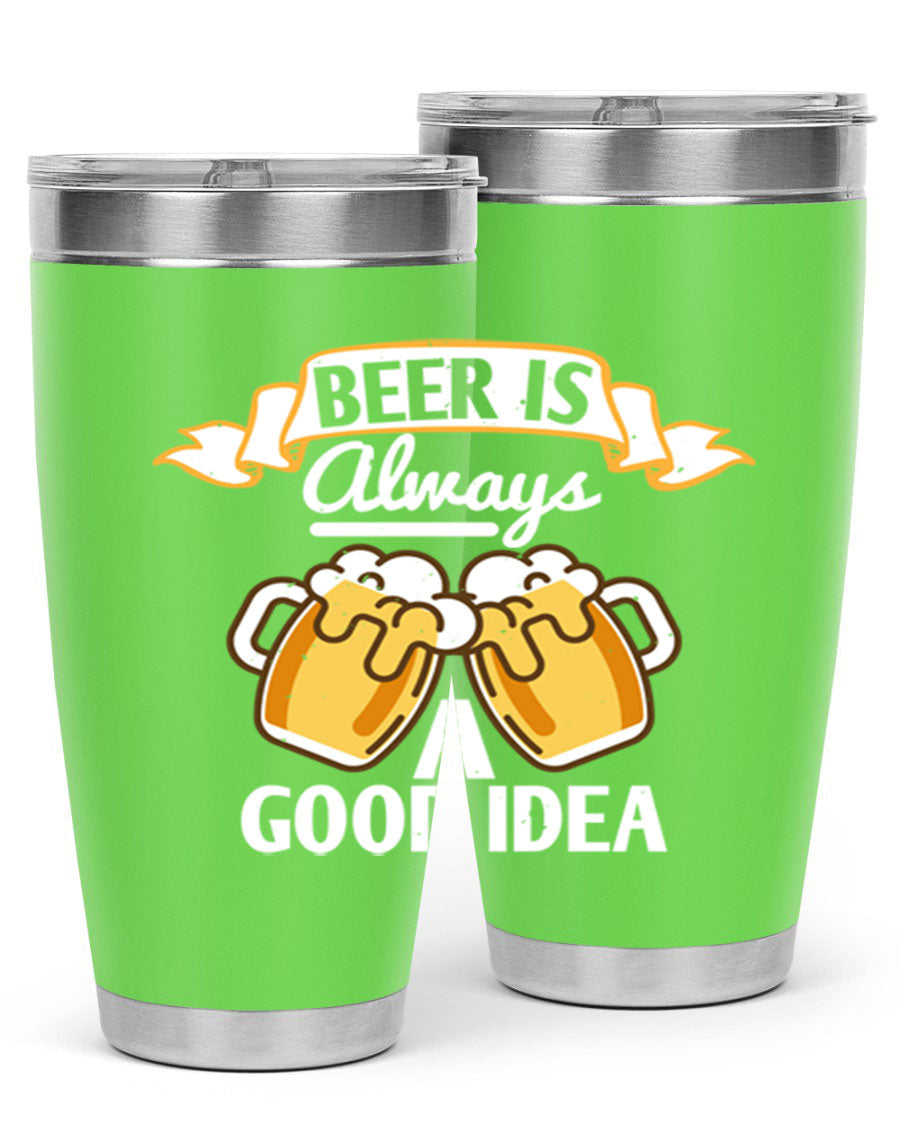 A stylish 20oz stainless steel tumbler with a 'Beer is Always a Good Idea' design, featuring a drink-thru lid and double wall vacuum insulation.