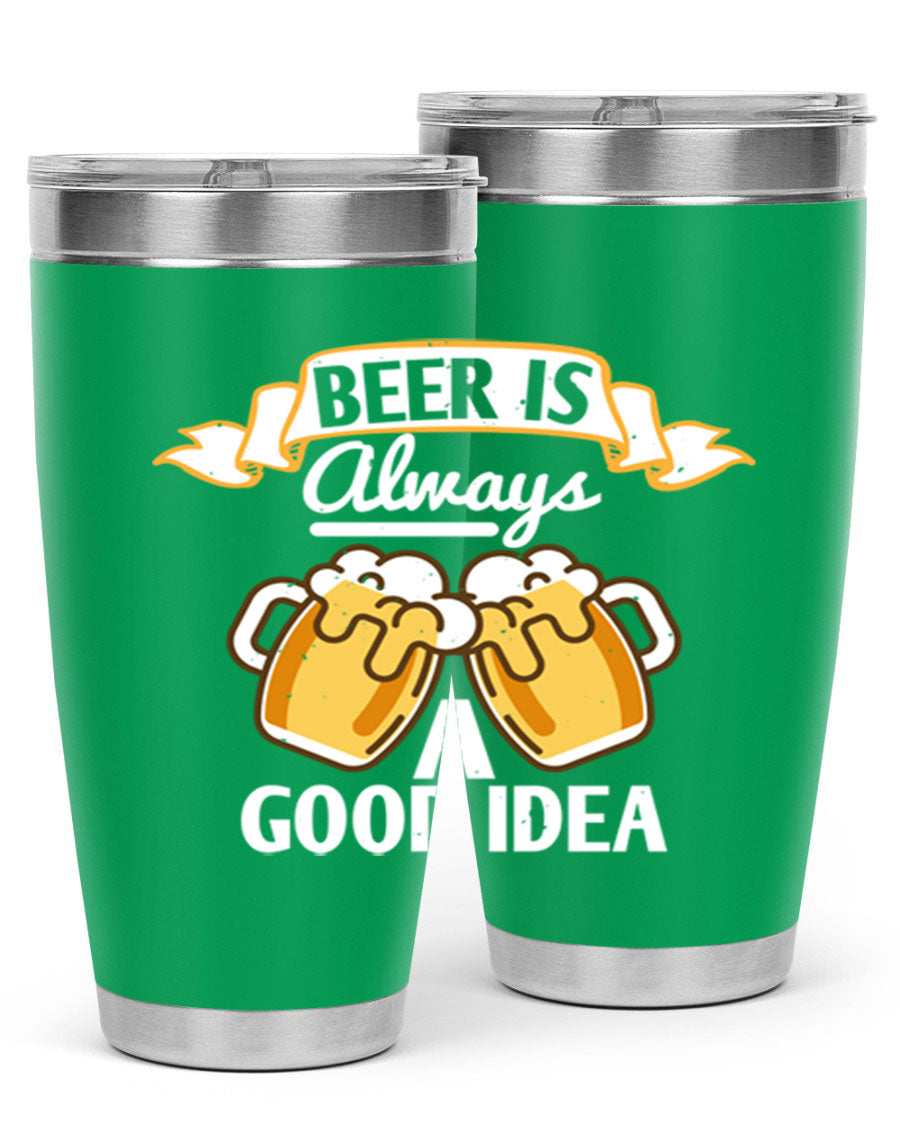 A stylish 20oz stainless steel tumbler with a 'Beer is Always a Good Idea' design, featuring a drink-thru lid and double wall vacuum insulation.