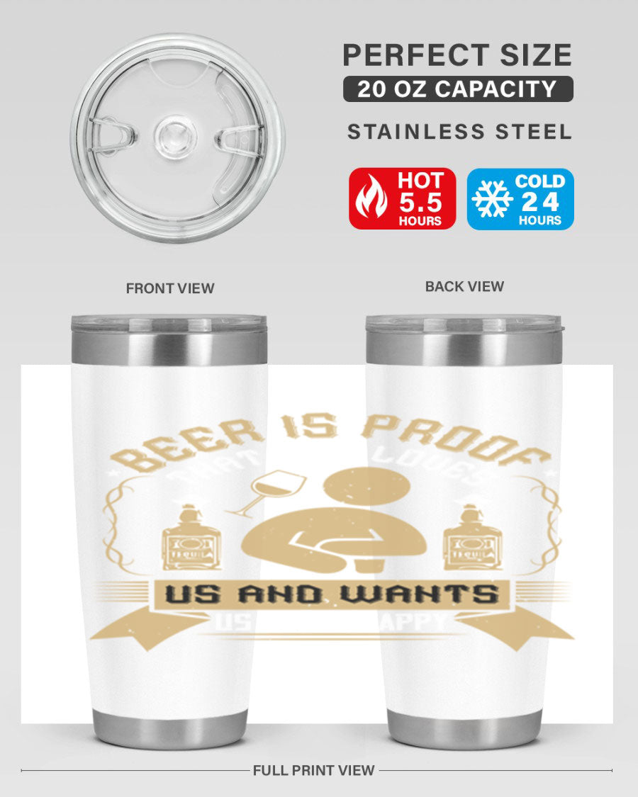 A stylish stainless steel tumbler featuring the quote 'Beer is Proof That God Loves Us and Wants Us to Be Happy', perfect for hot and cold beverages.