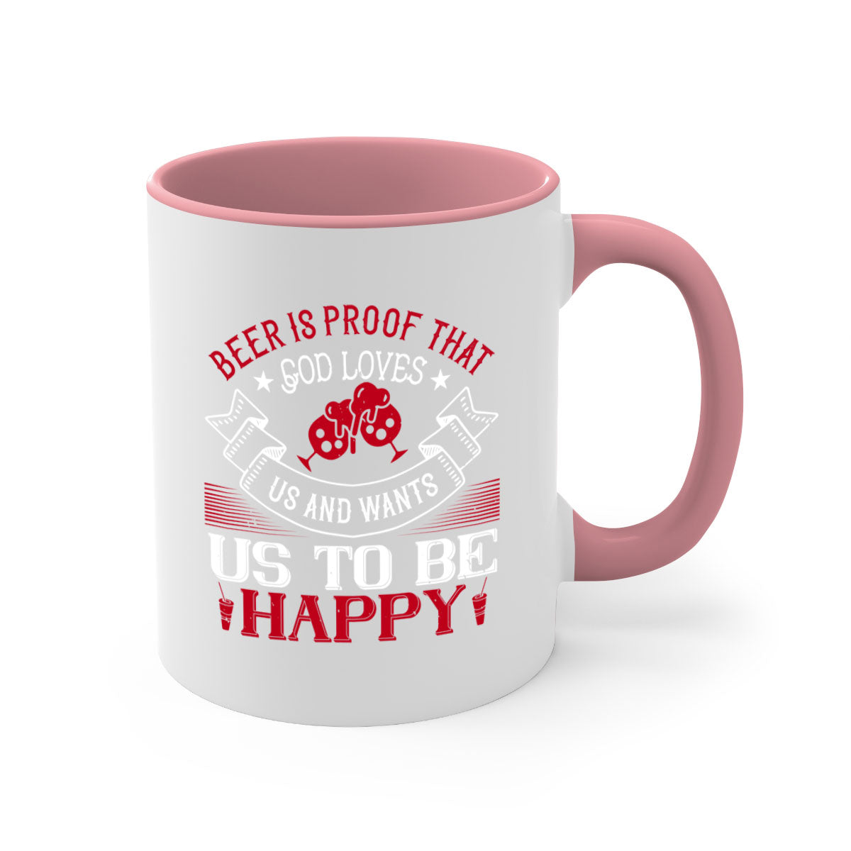 Ceramic mug with a glossy finish featuring the phrase 'Beer is Proof That God Loves Us and Wants Us to Be Happy', available in multiple colors.