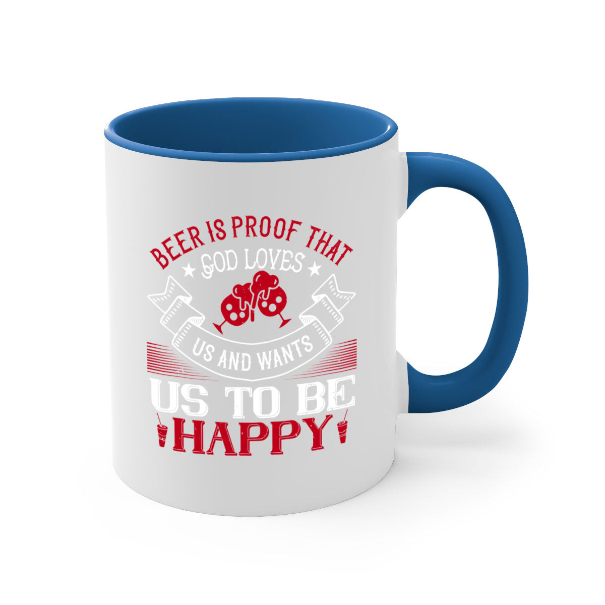 Ceramic mug with a glossy finish featuring the phrase 'Beer is Proof That God Loves Us and Wants Us to Be Happy', available in multiple colors.