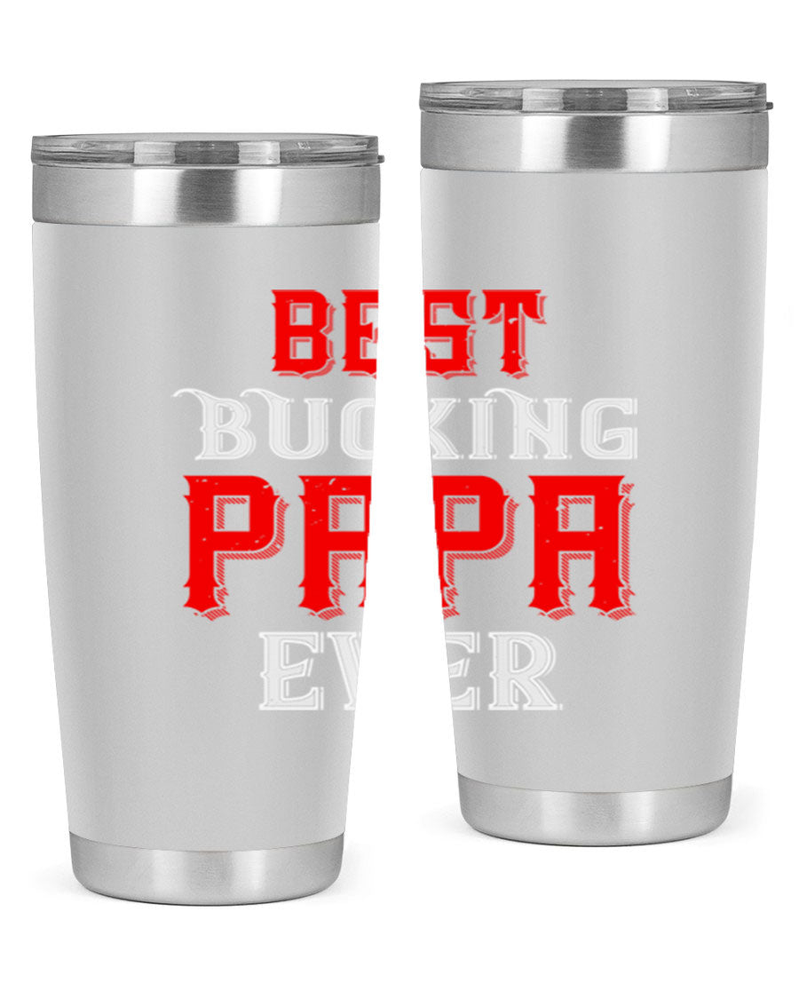Best buking papa ever tumbler featuring a double wall vacuum stainless steel design with a drink-thru lid, perfect for hot and cold beverages.