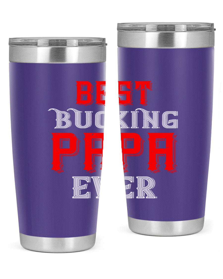 Best buking papa ever tumbler featuring a double wall vacuum stainless steel design with a drink-thru lid, perfect for hot and cold beverages.
