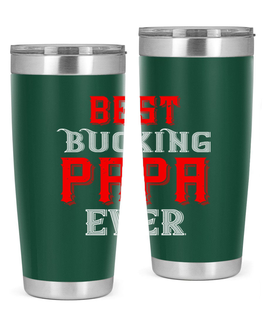 Best buking papa ever tumbler featuring a double wall vacuum stainless steel design with a drink-thru lid, perfect for hot and cold beverages.